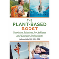 The Plant-Based Boost: Nutrition Solutions for Athletes and Fitness Enthusiasts