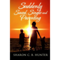Suddenly, Saved, Single and Parenting