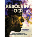 Resolving OCD: Advanced Strategies for Overcoming Obsessional Doubt