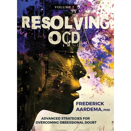 Resolving OCD: Advanced Strategies for Overcoming Obsessional Doubt