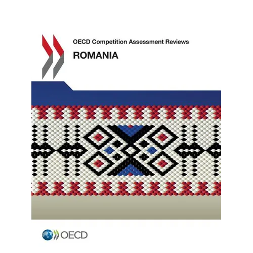 OECD Competition Assessment Reviews: Romania