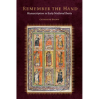 Remember the Hand: Manuscription in Early Medieval Iberia - Hardcover