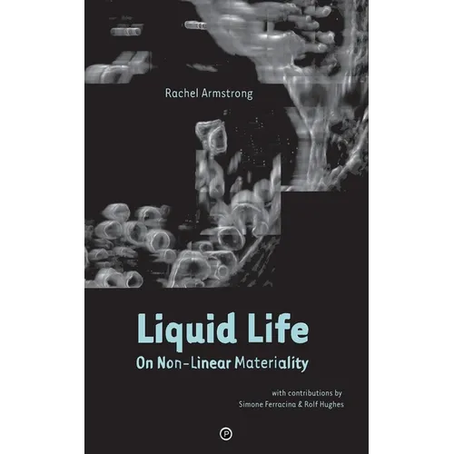 Liquid Life: On Non-Linear Materiality