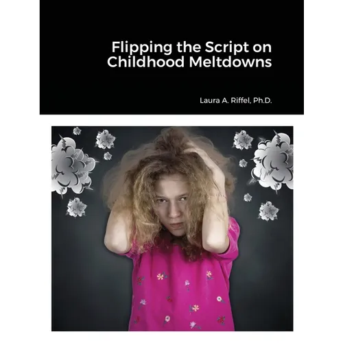 Flipping the Script on Childhood Meltdowns