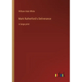 Mark Rutherford's Deliverance: in large print
