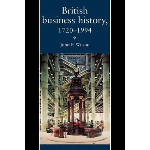 British Business History, 1720-1994