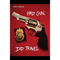 Had Gun, Did Travel