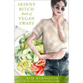 Skinny Bitch Book of Vegan Swaps