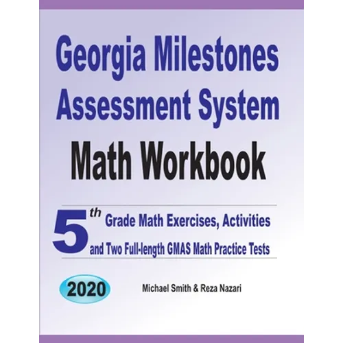 Georgia Milestones Assessment System Math Workbook: 5th Grade Math Exercises, Activities, and Two Full-Length GMAS Math Practice Tests