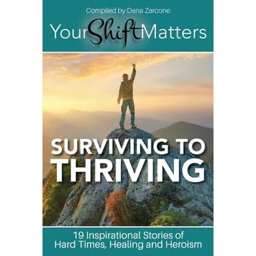 Your Shift Matters: Surviving to Thriving