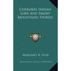 Cherokee Indian Lore And Smoky Mountains Stories