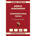 Simple Hungarian, Conversational Topics, Intermediate Level