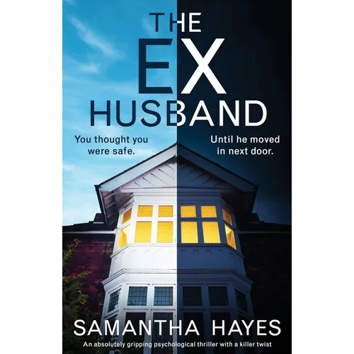 The Ex-Husband: An absolutely gripping psychological thriller with a killer twist