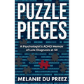 Puzzle Pieces: A Psychologist's ADHD Memoir of Late Diagnosis at 50