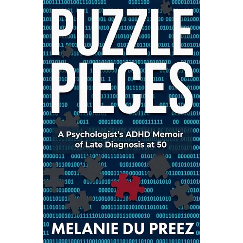 Puzzle Pieces: A Psychologist's ADHD Memoir of Late Diagnosis at 50