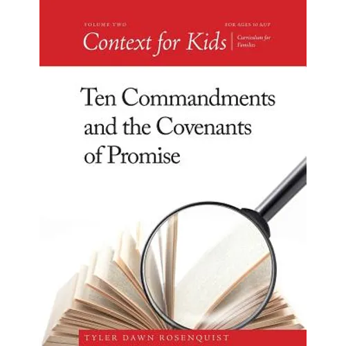 Context For Kids: Ten Commandments and the Covenants of Promise