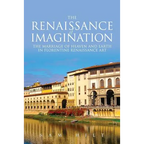 The Renaissance of Imagination: The Marriage of Heaven and Earth in Florentine Renaissance Art