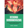 Decolonial Environmentalisms: Climate Justice and Speculative Futures in Latinx Cultural Production