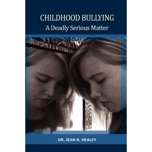 Childhood Bullying: A Deadly Serious Matter