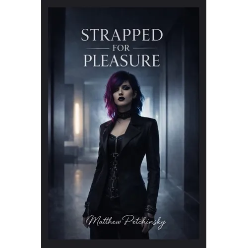 Strapped for Pleasure: A Complete Guide to Pegging and Strap-On Play