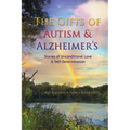 The Gifts of Autism and Alzheimer's