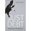 Just Debt: Theology, Ethics, and Neoliberalism