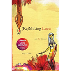 (Re)MAKING LOVE: a sex after sixty story - Paperback
