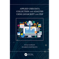 Applied User Data Collection and Analysis Using JavaScript and PHP