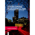 Overcoming Managerialism: Power, Authority and Rhetoric at Work