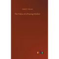The Value of a Praying Mother