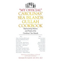 "My Official" Carolinas' Sea Islands Gullah Cookbook: Representing History and Foods of the Carolinas' Sea Islands