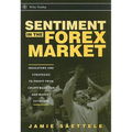Sentiment in the Forex Market: Indicators and Strategies to Profit from Crowd Behavior and Market Extremes