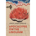 Apocalypse on the Linoleum
