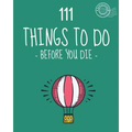 111 Things to do before you die. Bucket list. List of ideas to do. Barcelover: Barcelover