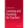 Learning and Teaching for Teachers