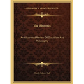 The Phoenix: An Illustrated Review Of Occultism And Philosophy