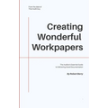 Creating Wonderful Workpapers: The Auditor's Essential Guide to Delivering Good Documentation