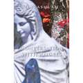 Conversation with Angels: Volume I