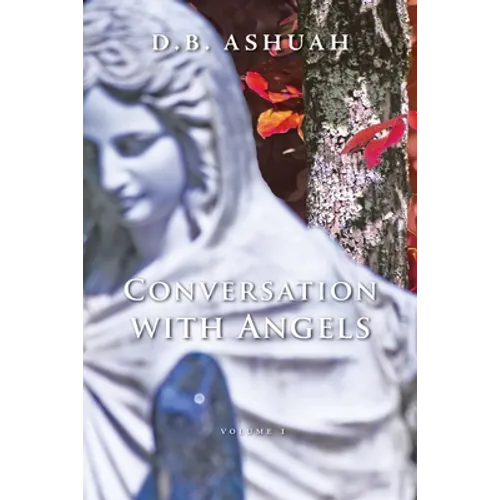 Conversation with Angels: Volume I