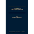 A Grammar of Epigraphic Hebrew