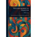 William Morris to Whistler