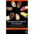Developments Beyond the Asterisk: New Scholarship and Frameworks for Understanding Native Students in Higher Education
