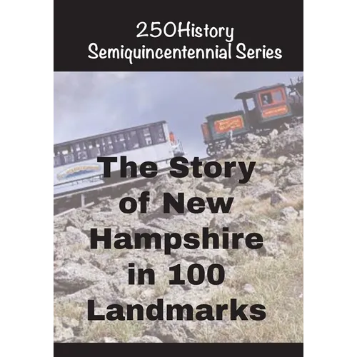 The Story of New Hampshire In 100 Buildings