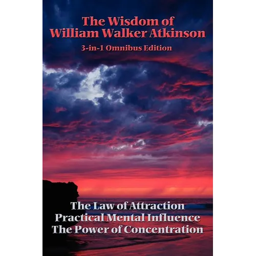 The Wisdom of William Walker Atkinson: A Sublime Book