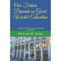 Our Future Depends on Good World Education: Moving from frail education to solid education