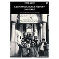 A Liverpool Black History 1919-2019: A Liverpool Black Perspective