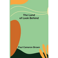 The Land of Look Behind