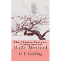 The Chinese Fortune-Telling System Bazi