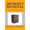 Detroit's Sin Hotel: "If you like the Donald Goines style of writing, you'll love this story."