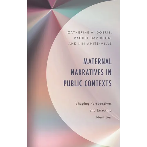 Maternal Narratives in Public Contexts: Shaping Perspectives and Enacting Identities